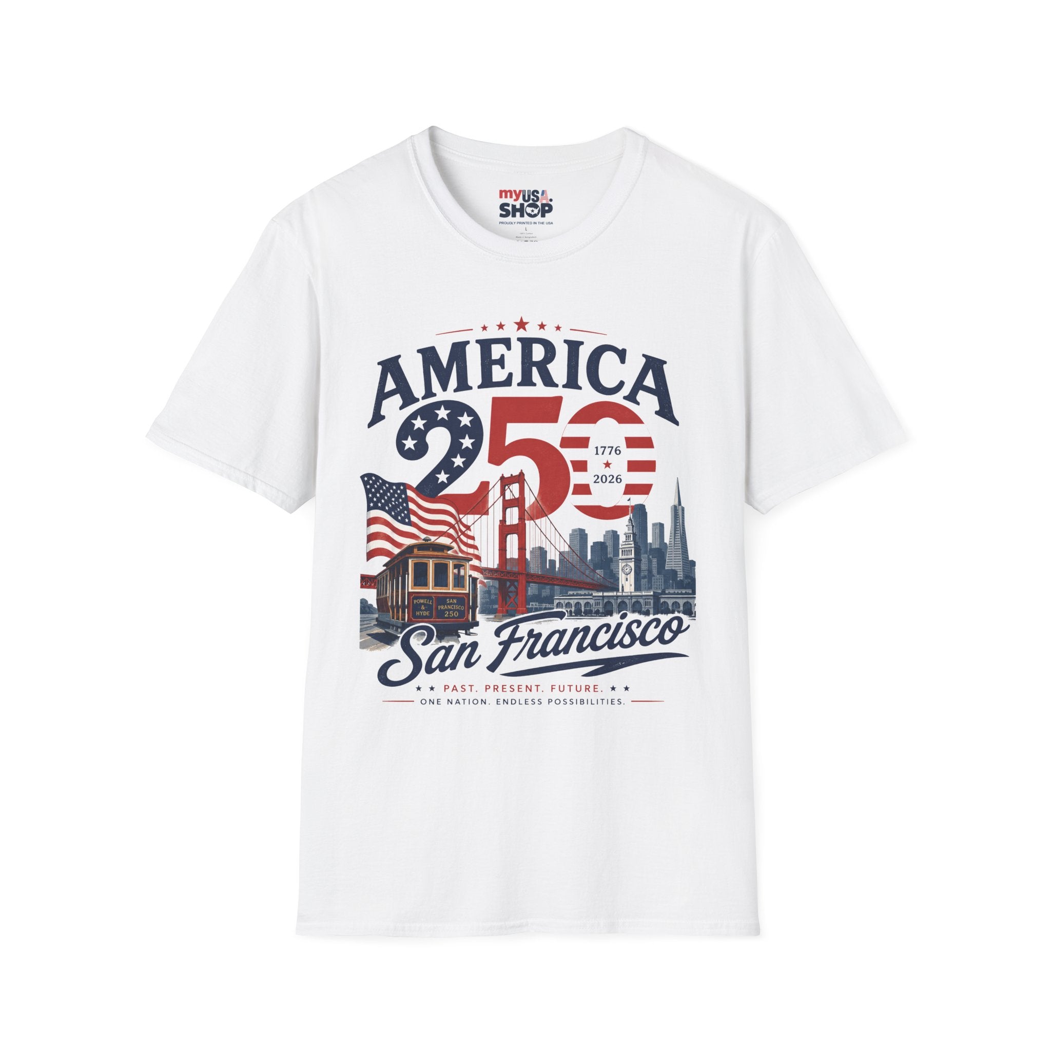 America 250 San Francisco T-Shirt — 1776–2026 Bicentennial Celebration Tee