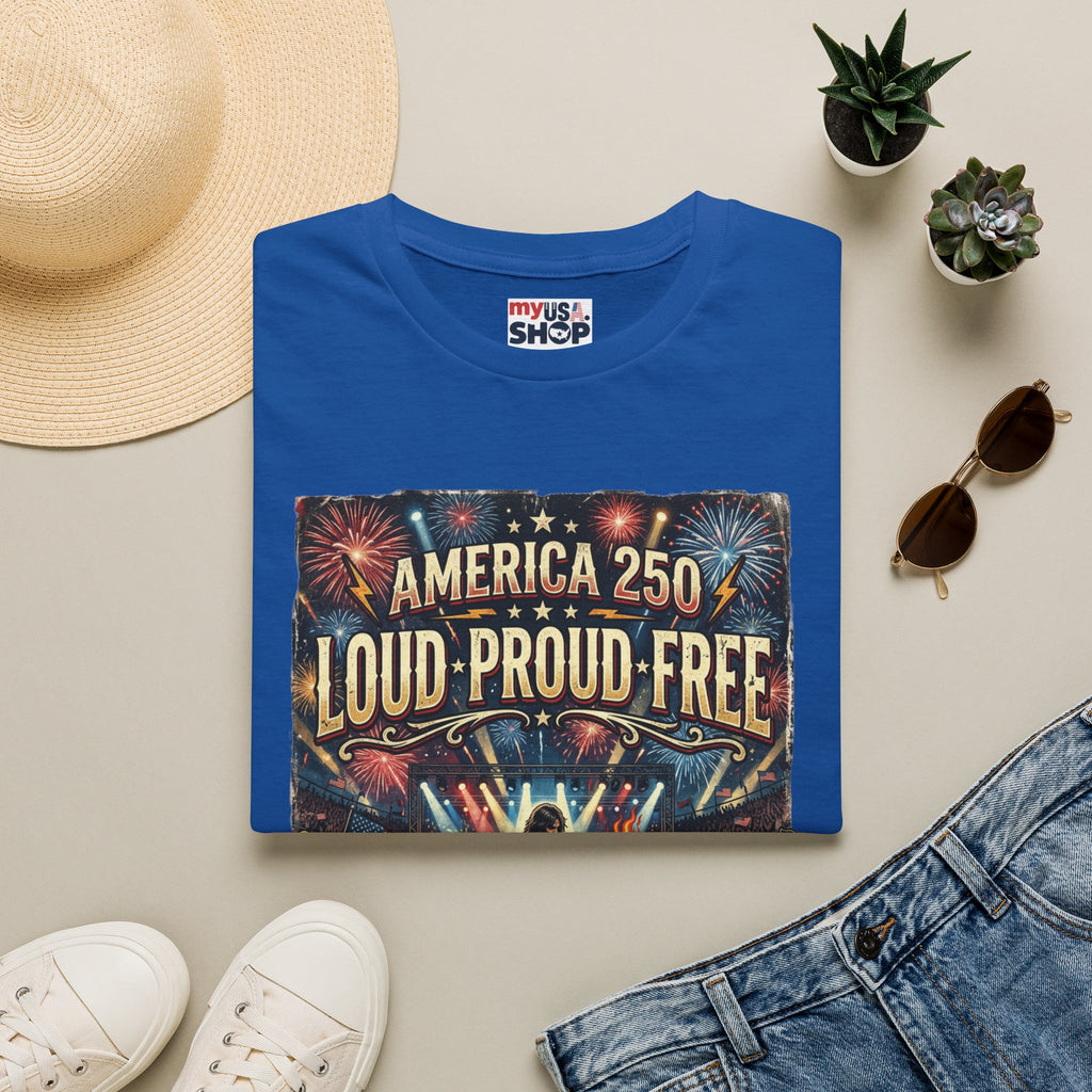 America 250 "Loud Proud Free" T-Shirt — Patriotic Fireworks Concert Tee Pop Culture