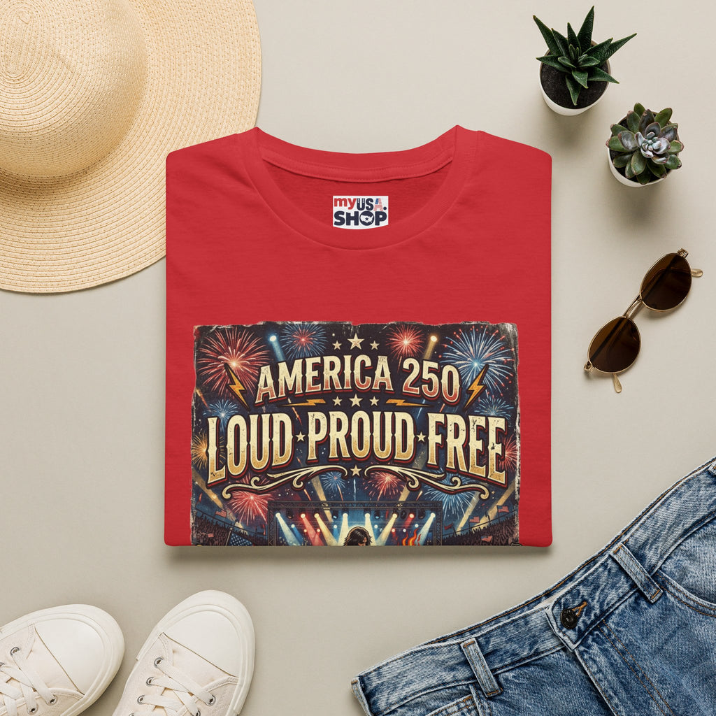 America 250 "Loud Proud Free" T-Shirt — Patriotic Fireworks Concert Tee Pop Culture