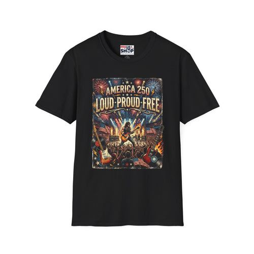 America 250 "Loud Proud Free" T-Shirt — Patriotic Fireworks Concert Tee Pop Culture