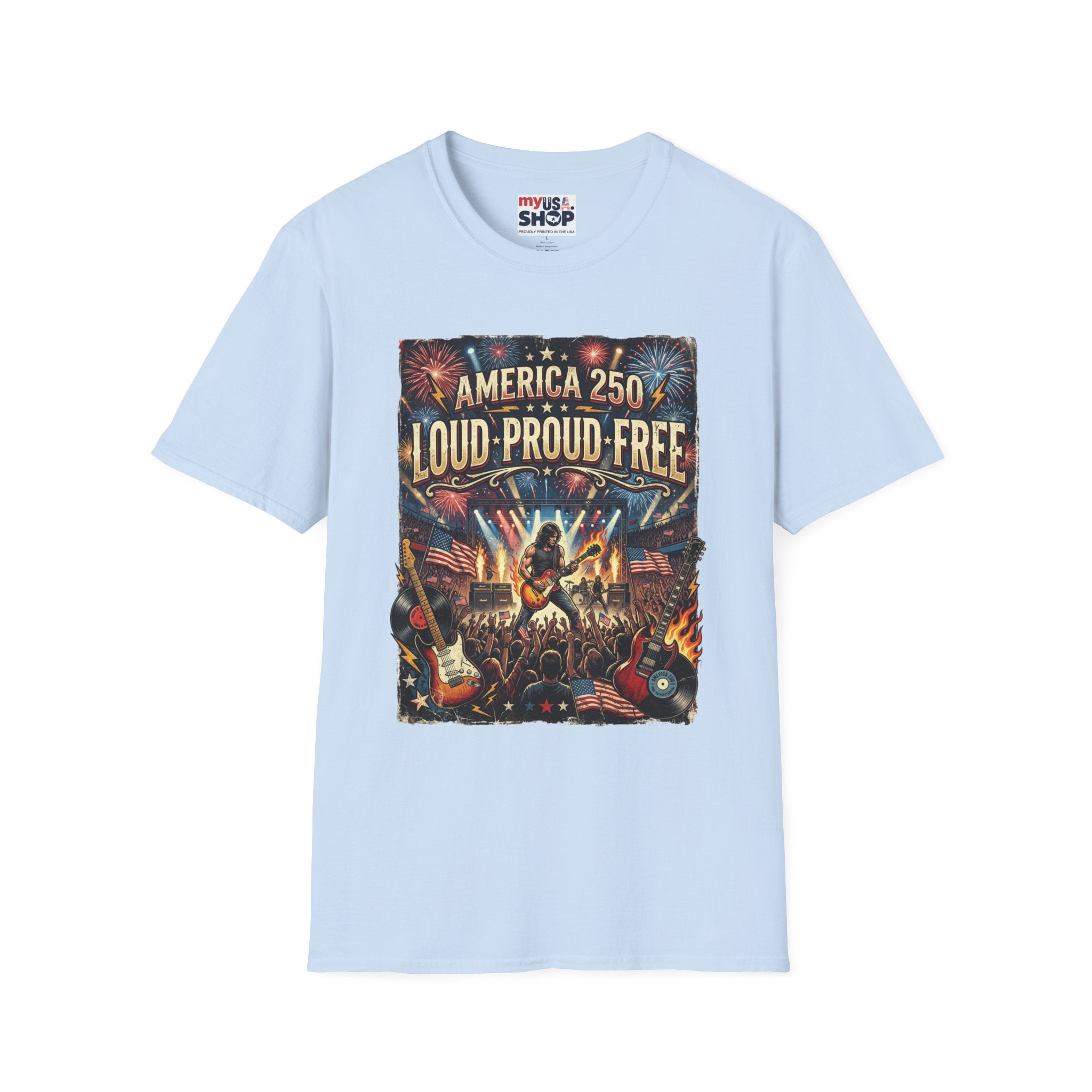 America 250 "Loud Proud Free" T-Shirt — Patriotic Fireworks Concert Tee Pop Culture