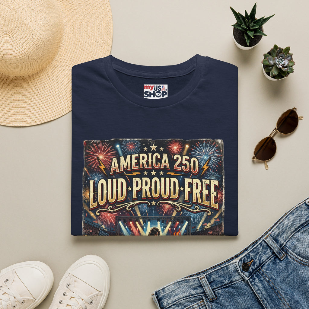 America 250 "Loud Proud Free" T-Shirt — Patriotic Fireworks Concert Tee Pop Culture