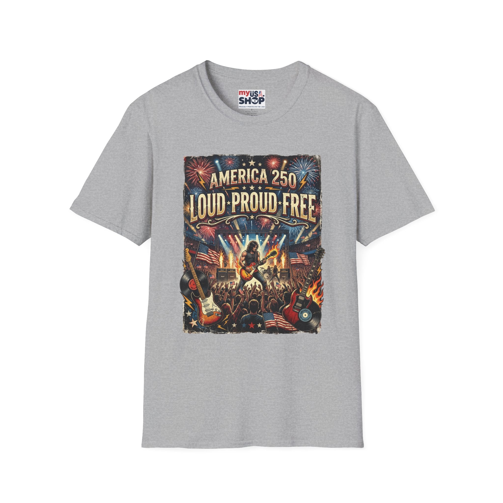 America 250 "Loud Proud Free" T-Shirt — Patriotic Fireworks Concert Tee Pop Culture